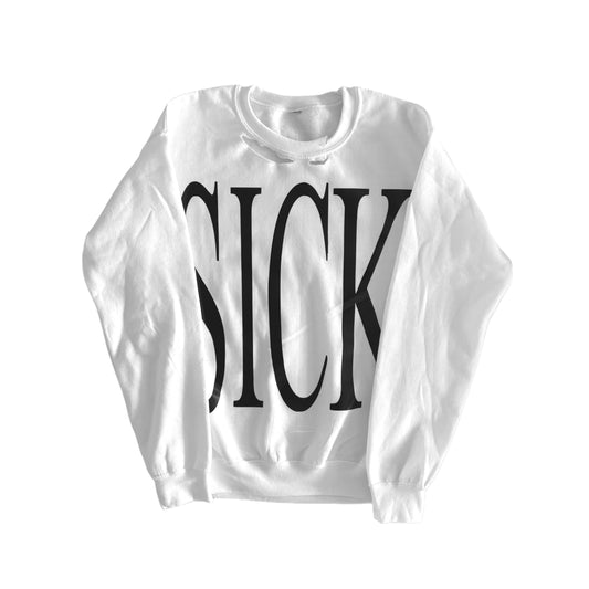 SICK CREWNECK